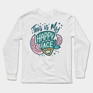 This Is My Happy Face Long Sleeve T-Shirt